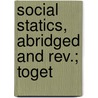 Social Statics, Abridged And Rev.; Toget door Herbert Spencer