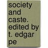 Society And Caste. Edited By T. Edgar Pe door Thomas William Robertson