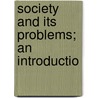 Society And Its Problems; An Introductio door Grove Samuel Dow