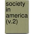 Society In America (V.2)