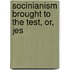 Socinianism Brought To The Test, Or, Jes