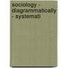 Sociology - Diagrammatically - Systemati door Arthur Young