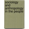 Sociology And Anthropology In The People door Alice S. Rossi