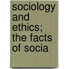 Sociology And Ethics; The Facts Of Socia door Edward Cary Hayes