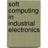 Soft Computing In Industrial Electronics door Espoo