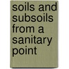 Soils And Subsoils From A Sanitary Point door Woodward