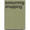 Soiourning Shopping by Elizabeth Otis Williams