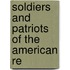 Soldiers And Patriots Of The American Re