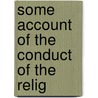 Some Account Of The Conduct Of The Relig door Society Of Friends London Committee