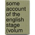 Some Account Of The English Stage (Volum