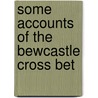 Some Accounts Of The Bewcastle Cross Bet by Robin Cooke