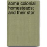 Some Colonial Homesteads; And Their Stor door Marion Harland