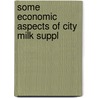 Some Economic Aspects Of City Milk Suppl door Frederick Lundy Thomsen
