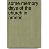 Some Memory Days Of The Church In Americ door Ranlett