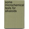 Some Microchemical Tests For Alkaloids door Charles Henry Stephenson