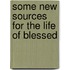 Some New Sources For The Life Of Blessed