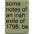Some Notes Of An Irish Exile Of 1798; Be