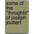 Some Of The "Thoughts" Of Joseph Joubert