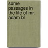 Some Passages In The Life Of Mr. Adam Bl by John Gibson Lockhart