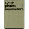 Some Pirates And Marmaduke door Edward Augustine Wyke-Smith