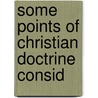 Some Points Of Christian Doctrine Consid door William Bonner Hopkins