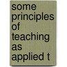 Some Principles Of Teaching As Applied T door Edgar Wallace Knight