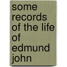 Some Records Of The Life Of Edmund John door Edith Arrowsmith Kennedy