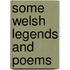 Some Welsh Legends And Poems