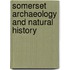 Somerset Archaeology And Natural History