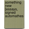 Something New [Essays, Signed Automathes door Richard Griffith