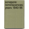 Sonepore Reminiscences; Years 1840-96 door Harry E. Abbott