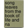 Song Leaves From The Book Of Life And Na by Matthew Bennett Wynkoop