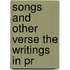 Songs And Other Verse The Writings In Pr