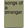Songs Of A Stranger door Louisa Stuart Costello