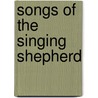 Songs Of The Singing Shepherd door Eleanor Elizabeth Montgomery