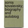 Sonia Kovalevsky; Biography And Autobiog by Unknown Author