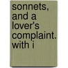 Sonnets, And A Lover's Complaint. With I door Shakespeare William Shakespeare