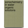 Sonochemistry In Water Organic Solutions door Siim Salmar