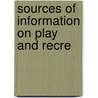 Sources Of Information On Play And Recre door Russell Sage Foundation. Recreation