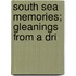 South Sea Memories; Gleanings From A Dri