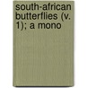South-African Butterflies (V. 1); A Mono door Roland Trimen
