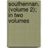 Southennan. (Volume 2); In Two Volumes
