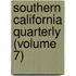 Southern California Quarterly (Volume 7)