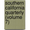 Southern California Quarterly (Volume 7) door Los Angeles County California