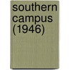 Southern Campus (1946) door University Of California Branch