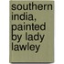Southern India, Painted By Lady Lawley