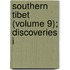 Southern Tibet (Volume 9); Discoveries I