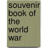 Souvenir Book Of The World War by General Books