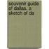 Souvenir Guide Of Dallas. A Sketch Of Da