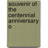 Souvenir Of The Centennial Anniversary O by Michael E. Lamb